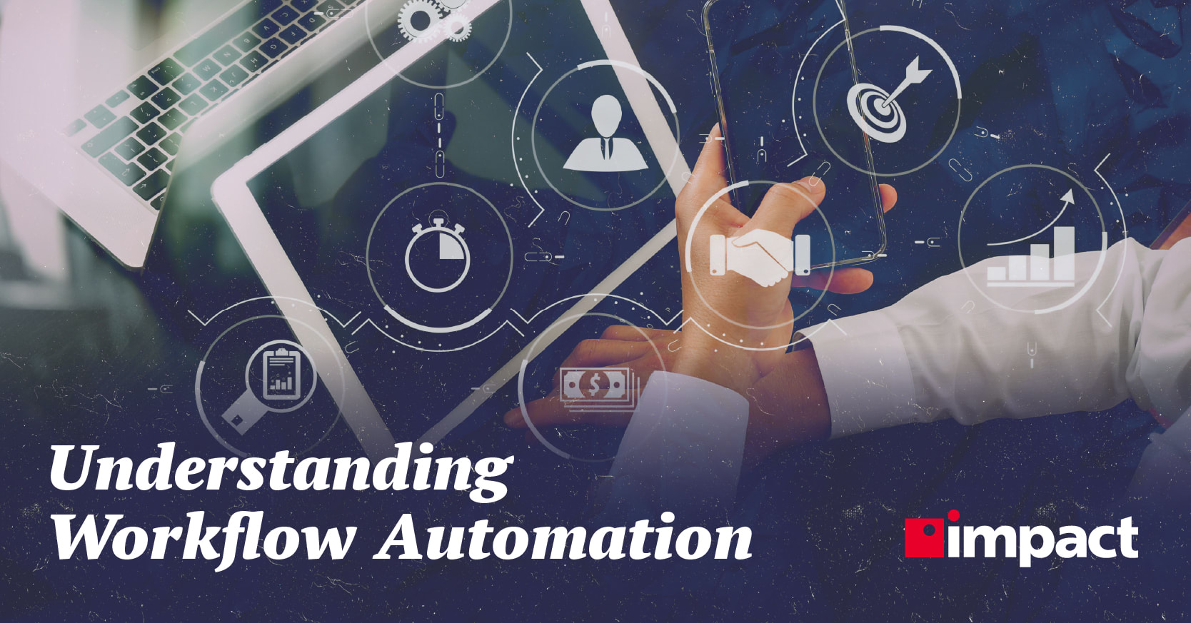 hand on ipad and phone with icons around. understanding workflow automation title in bottom right